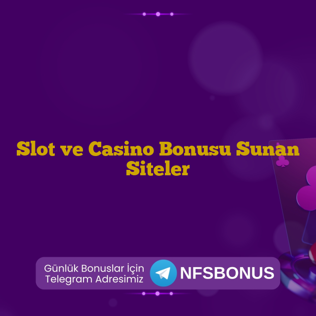 Slot ve Casino Bonusu Sunan Siteler