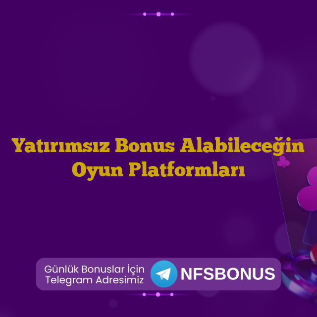 Yatırımsız Bonus Alabileceğin Oyun Platformları
